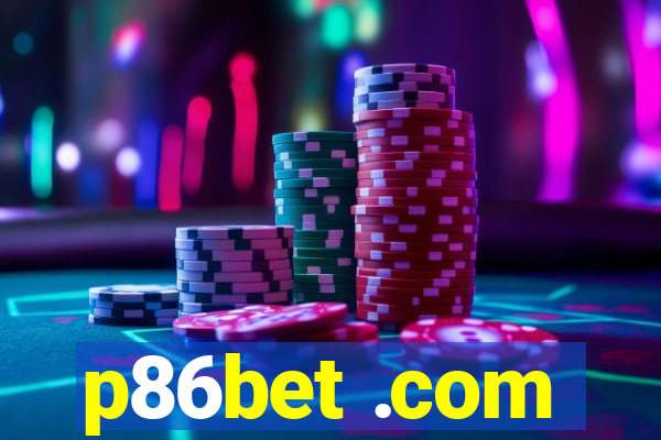 p86bet .com